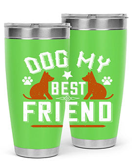 Dog My Best Friend Style 219#- dog- Tumbler