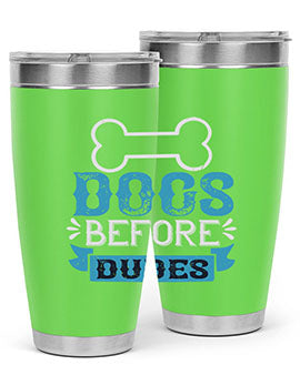 Dogs Before Dudes Style 215#- dog- Tumbler