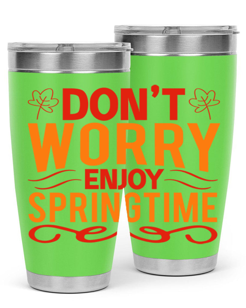 Don’t worry enjoy springtime 125#- spring- Tumbler
