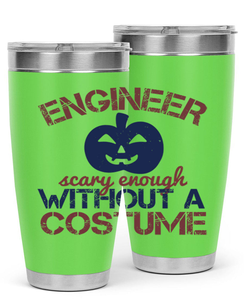 ENGINEER SCARY ENOUGH WITHOUT A COUSTUME Style 62#- engineer- tumbler
