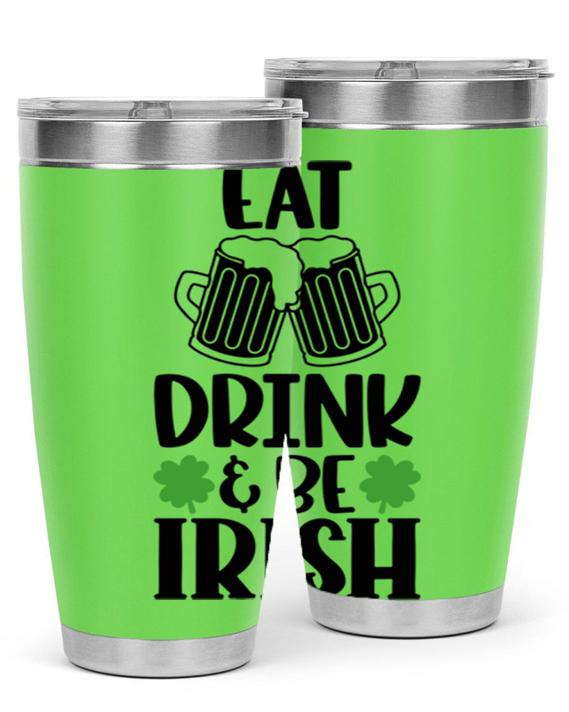 Eat Drink Be Irish Style 101#- St Patricks Day- Tumbler