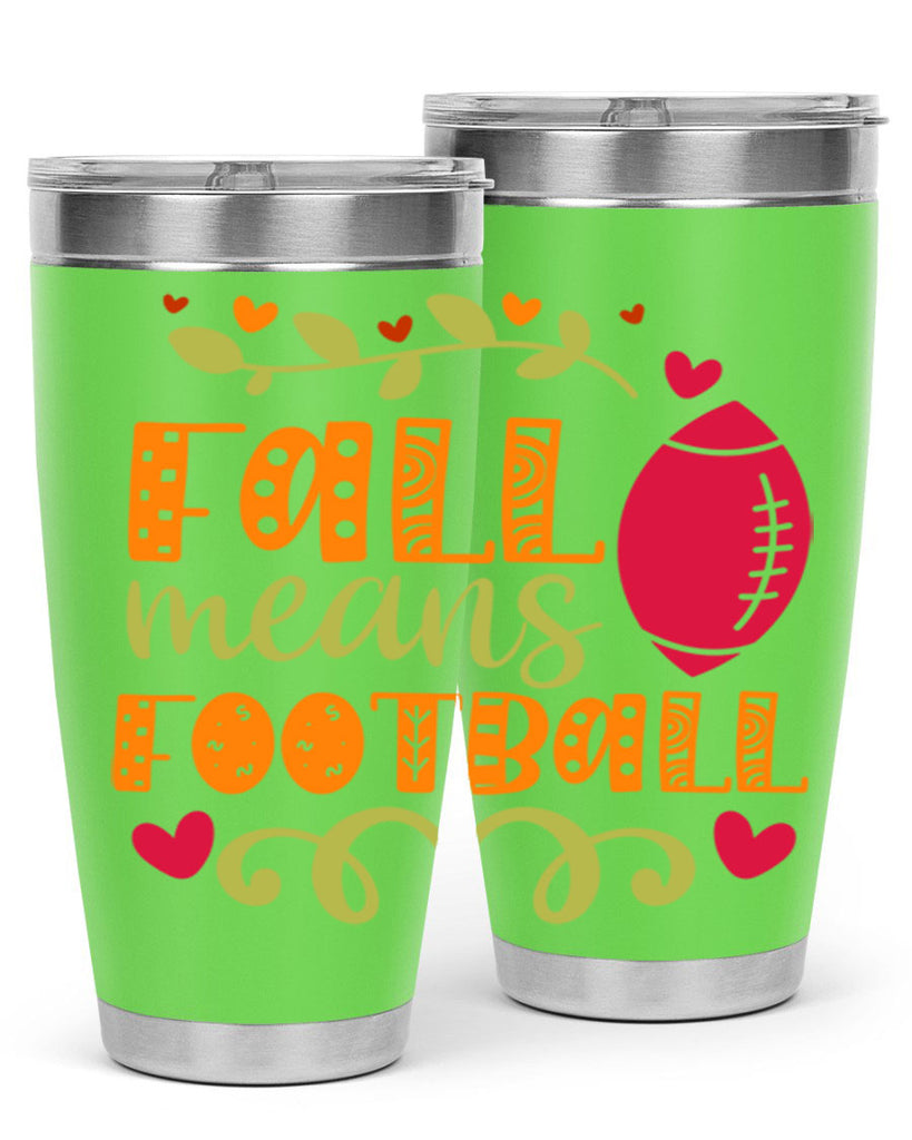 Fall Means Football 123#- fall- Tumbler