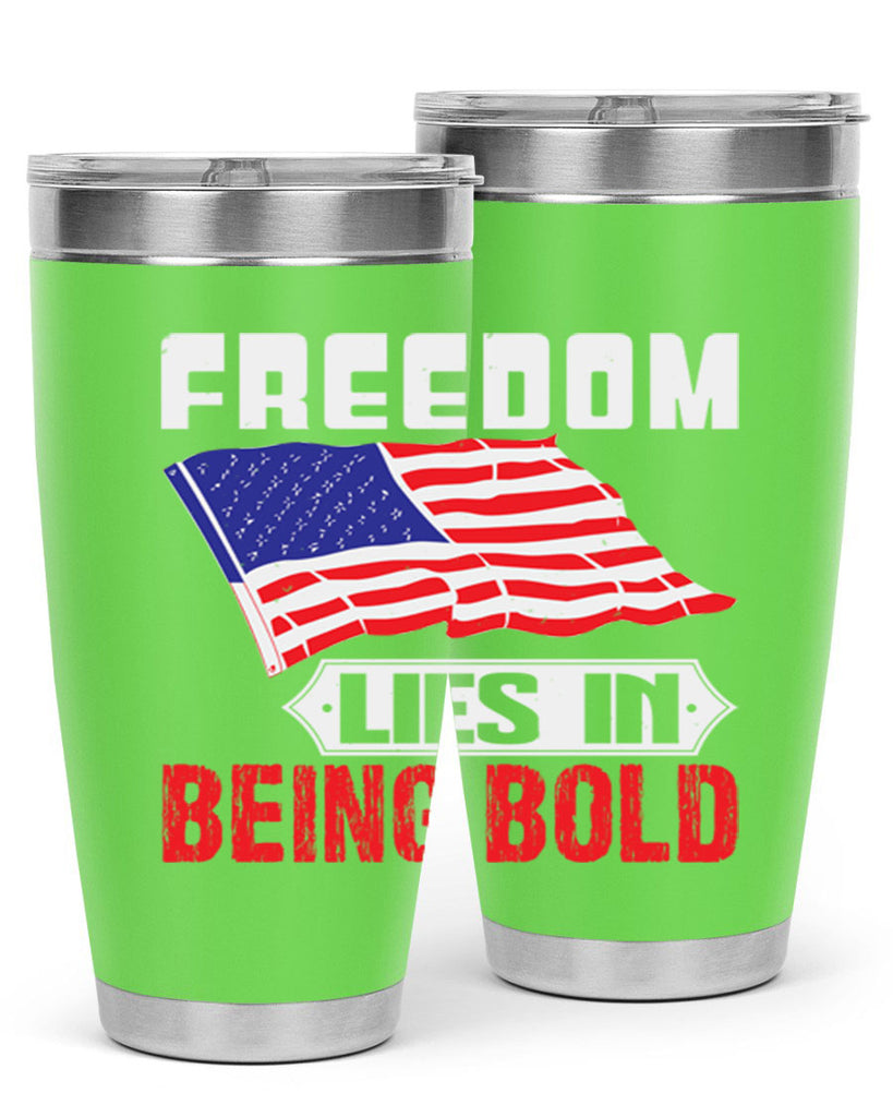 Freedom lies in being bold Style 10#- Fourt Of July- Tumbler