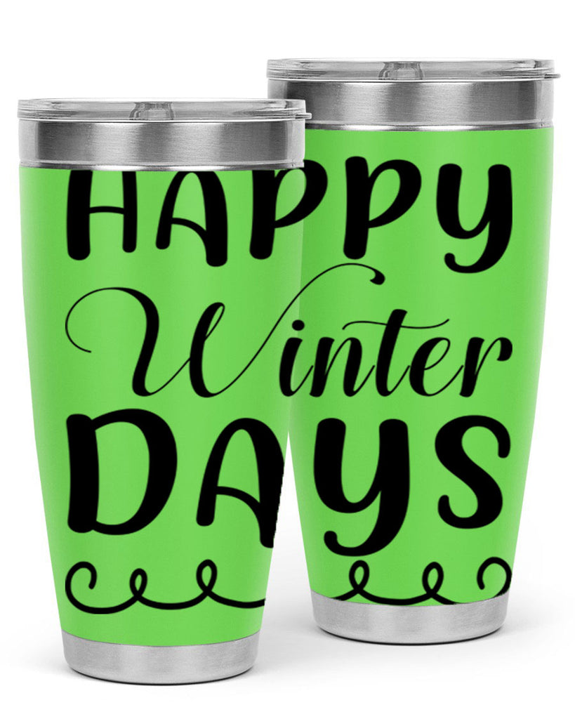 Happy Winter Days 139#- winter- Tumbler