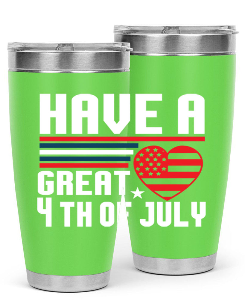 Have a great th of july Style 108#- Fourt Of July- Tumbler