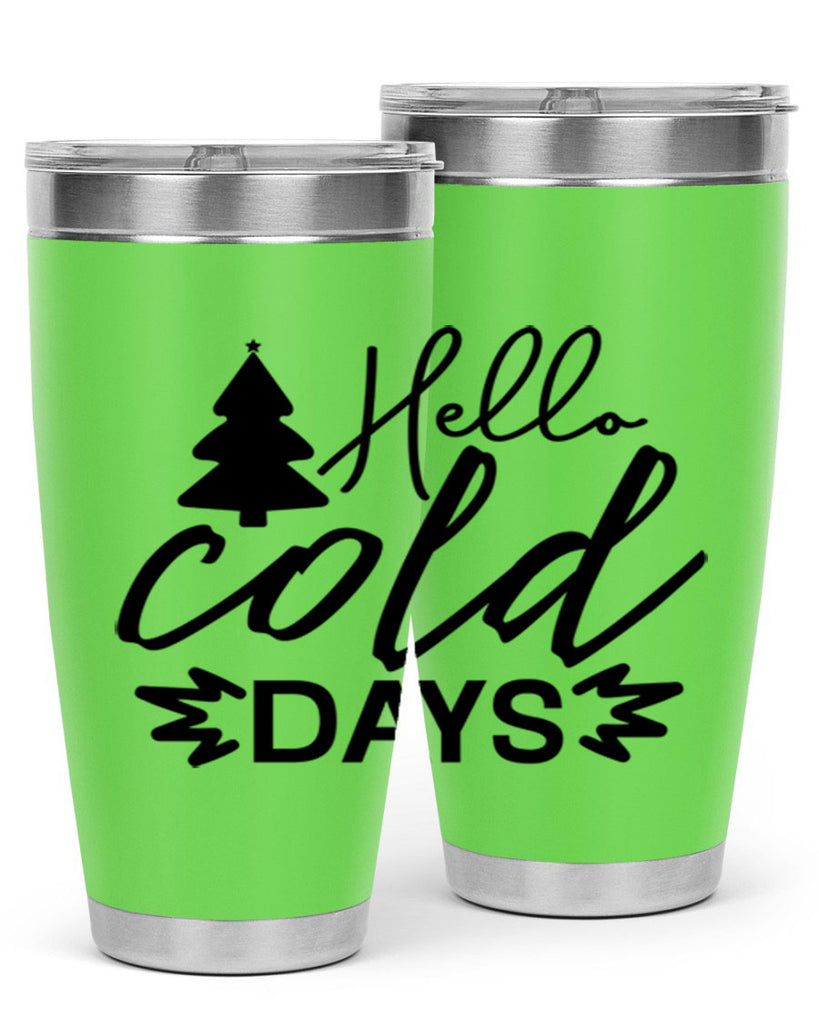 Hello Cold Days 146#- winter- Tumbler
