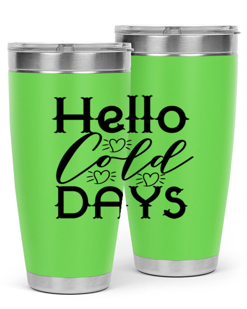 Hello Cold Days 148#- winter- Tumbler