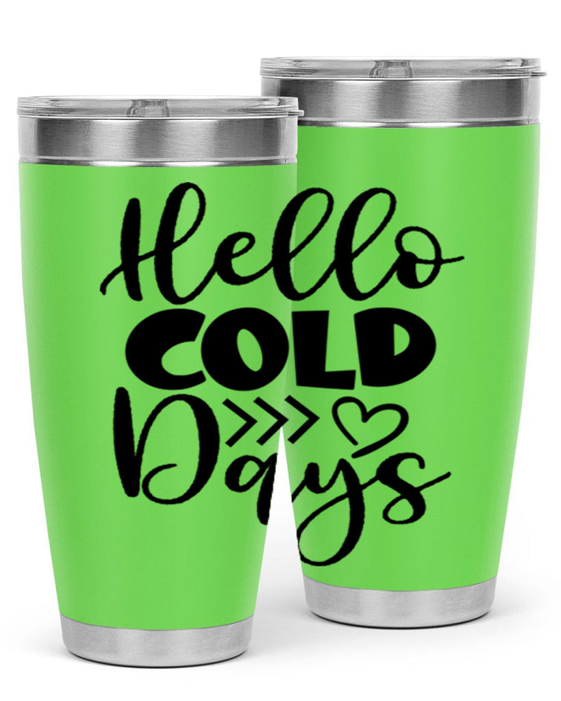 Hello Cold Days 149#- winter- Tumbler