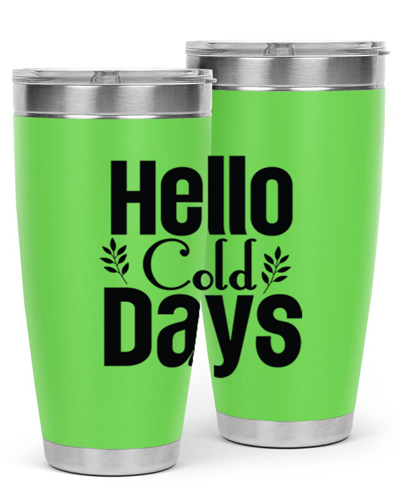 Hello Cold Days 152#- winter- Tumbler