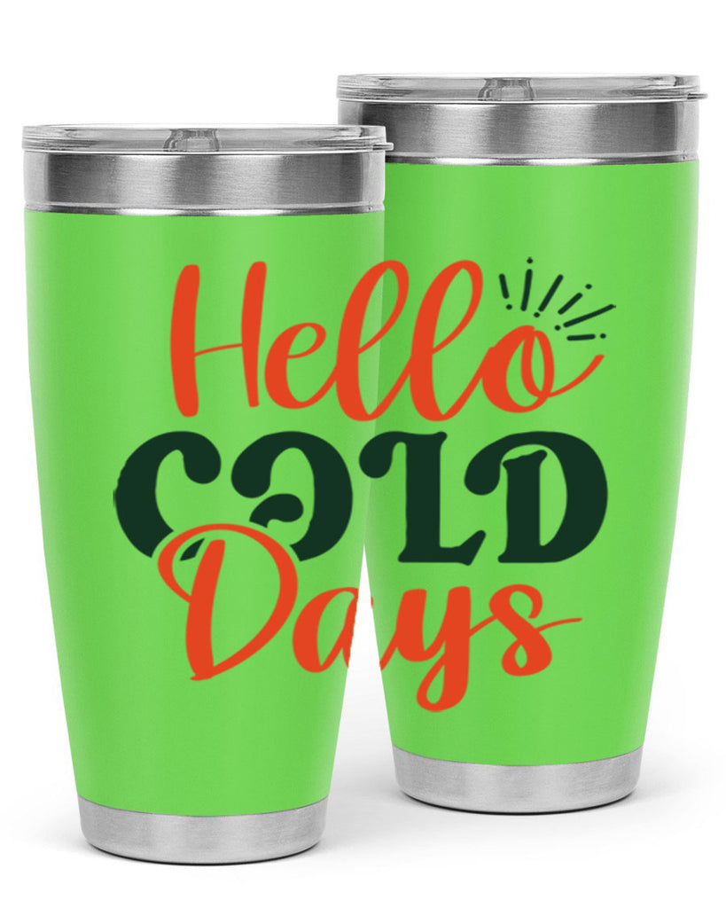 Hello Cold Days 154#- winter- Tumbler