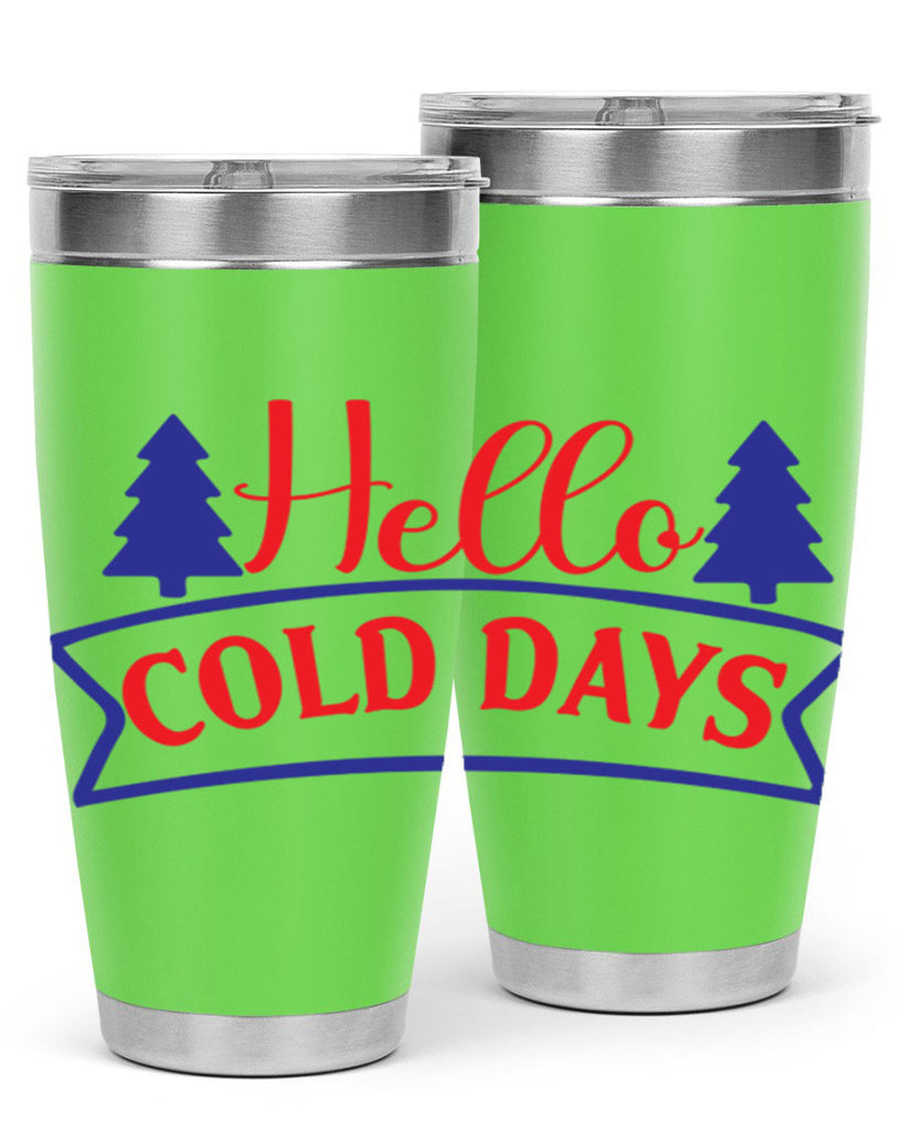 Hello Cold Days 172#- winter- Tumbler