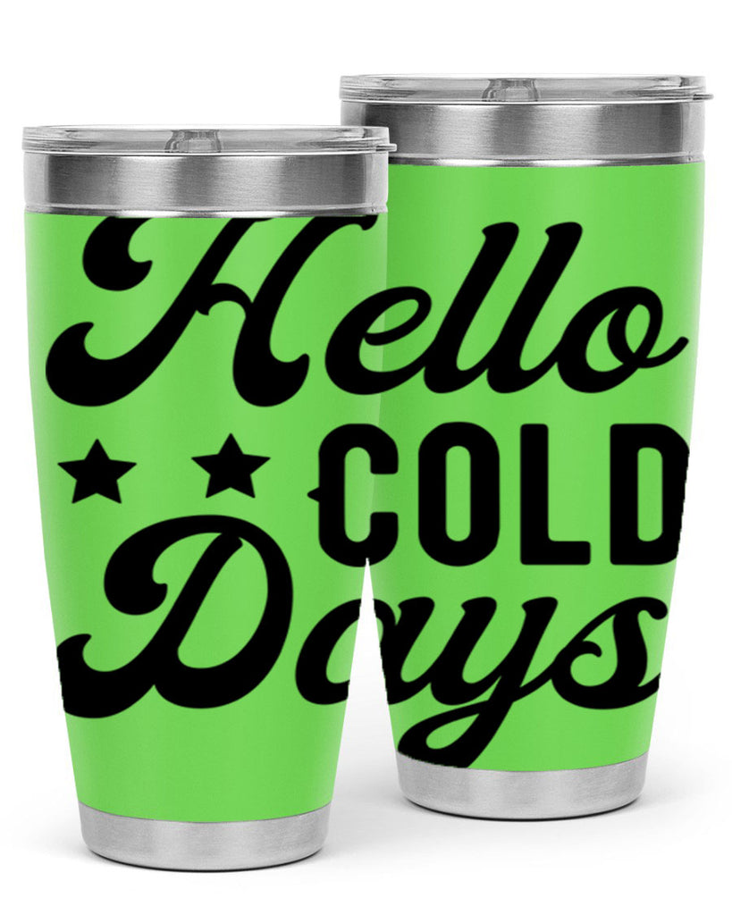 Hello Cold Days 174#- winter- Tumbler