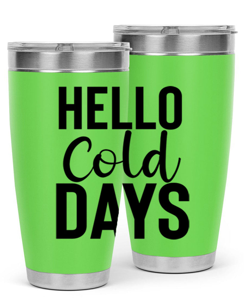Hello Cold Days 176#- winter- Tumbler