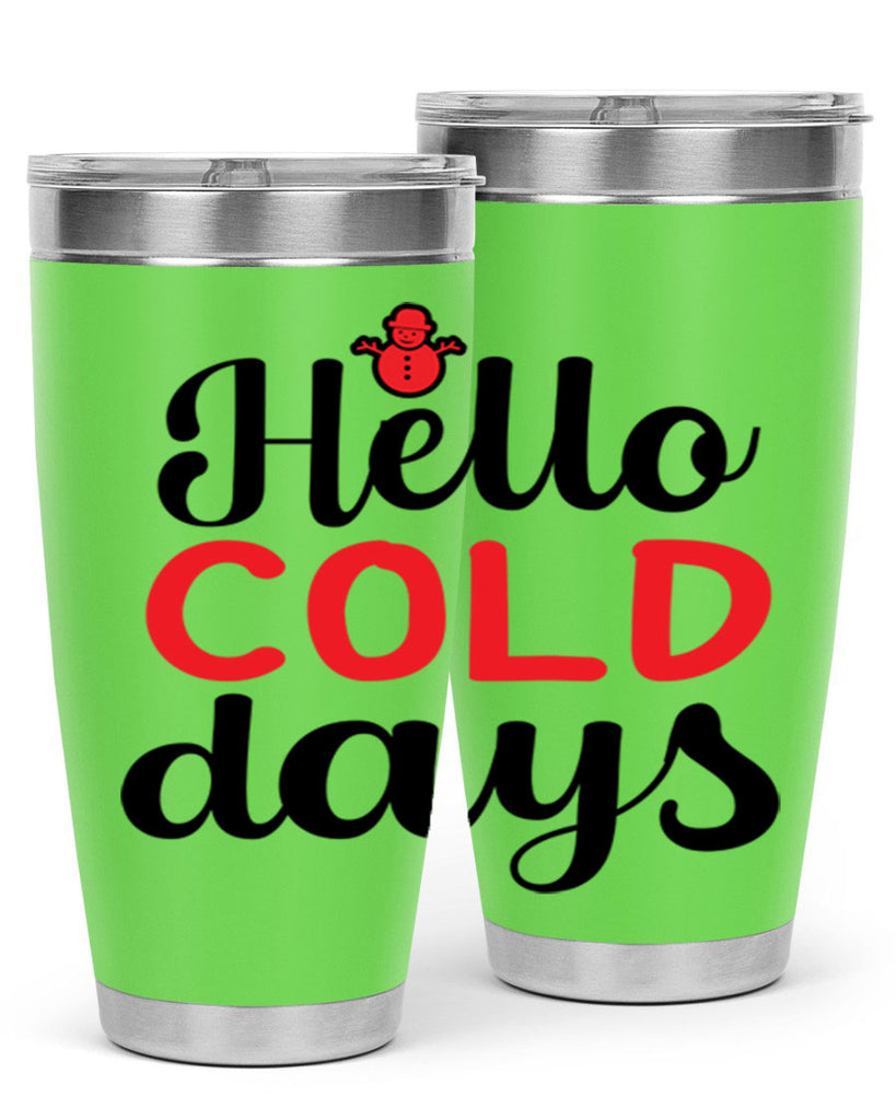 Hello cold days 147#- winter- Tumbler
