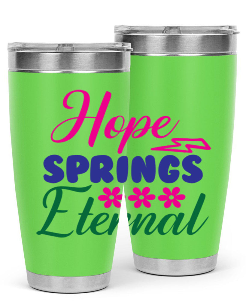 Hope Springs Eternal 259#- spring- Tumbler