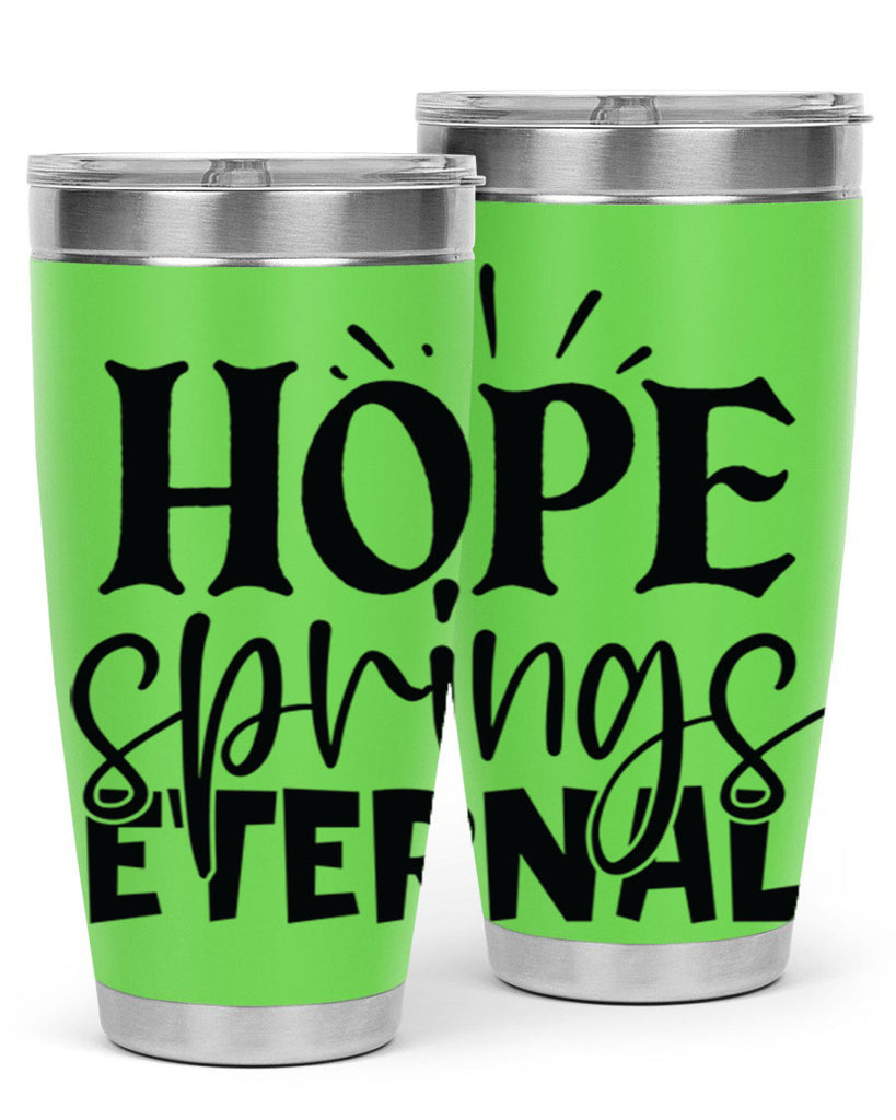Hope springs eternal 4#- spring- Tumbler