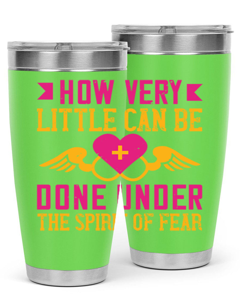 How very little can be done under the spirit of fear Style 320#- nurse- tumbler