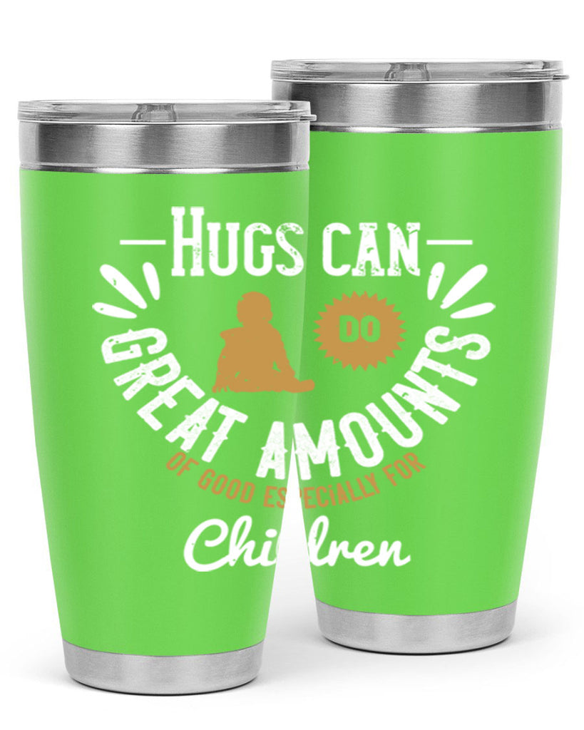 Hugs can do great amounts of good especially for children Style 37#- baby- Tumbler
