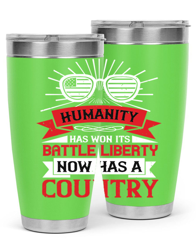 Humanity has won its battle Liberty now has a country Style 112#- Fourt Of July- Tumbler