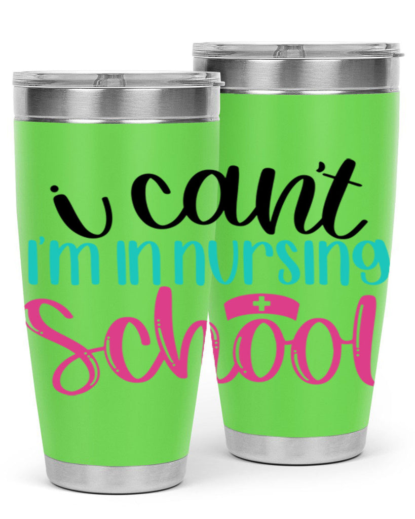 I Cant Im In Nursing School Style Style 178#- nurse- tumbler
