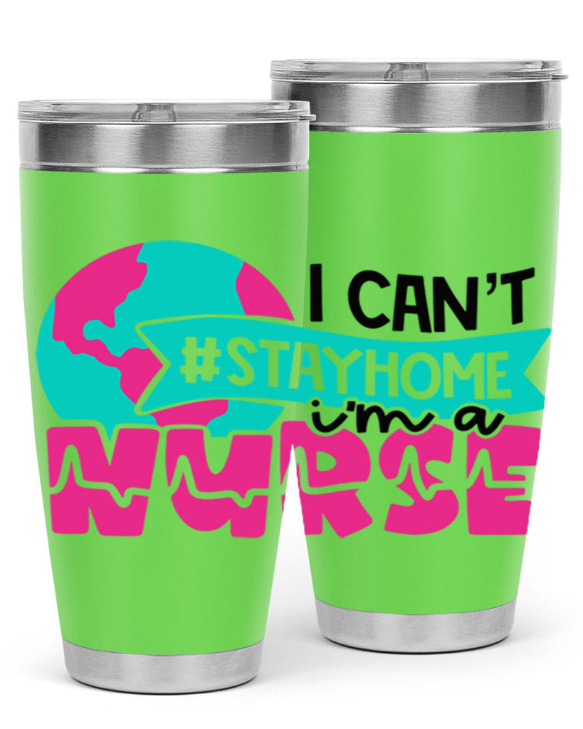 I Cant StayHome Im A Nurse Style Style 176#- nurse- tumbler