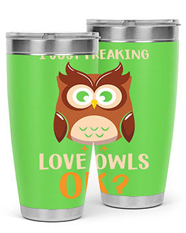 I Just Freaking Love Owls A TurtleRabbit 9#- owl- Tumblers