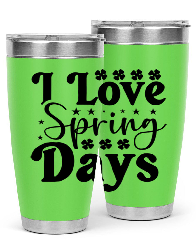 I Love Spring Days 267#- spring- Tumbler