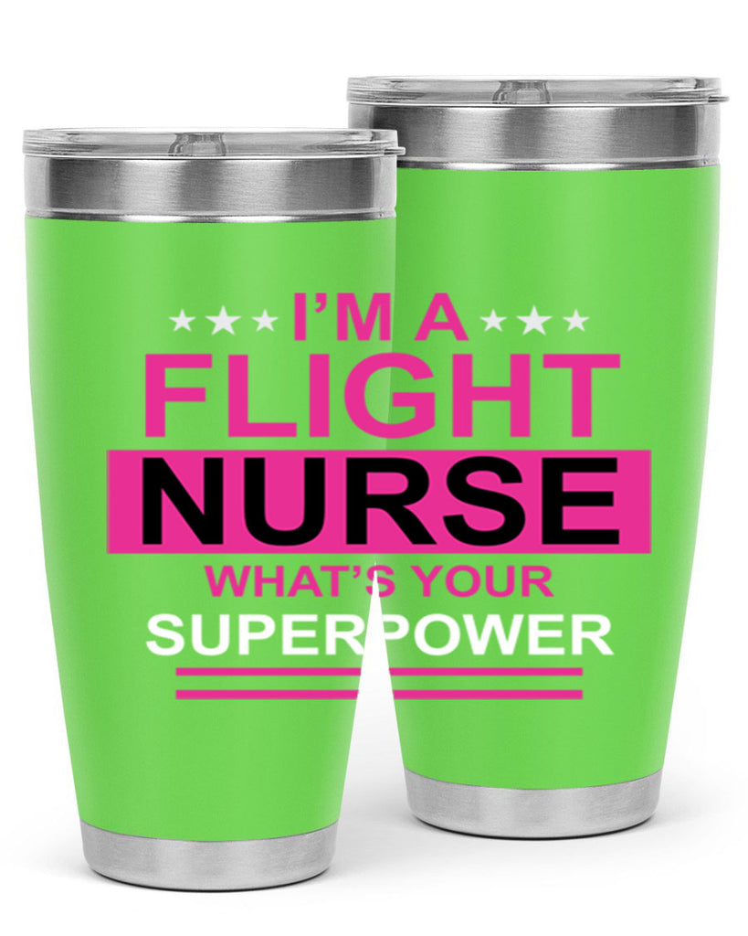 I am Flight Nurse Whats Style 328#- nurse- tumbler