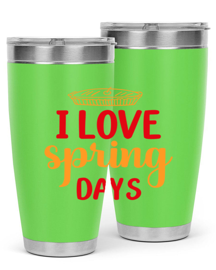 I love spring days 268#- spring- Tumbler