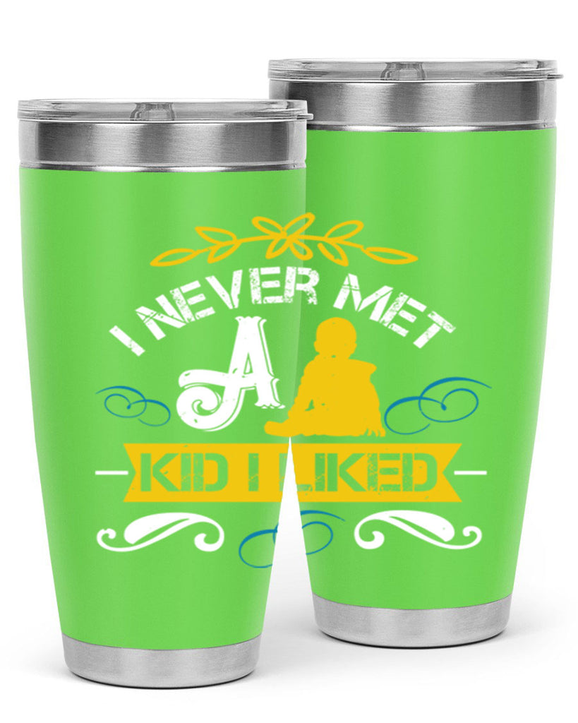 I never met a kid I liked Style 34#- baby- Tumbler