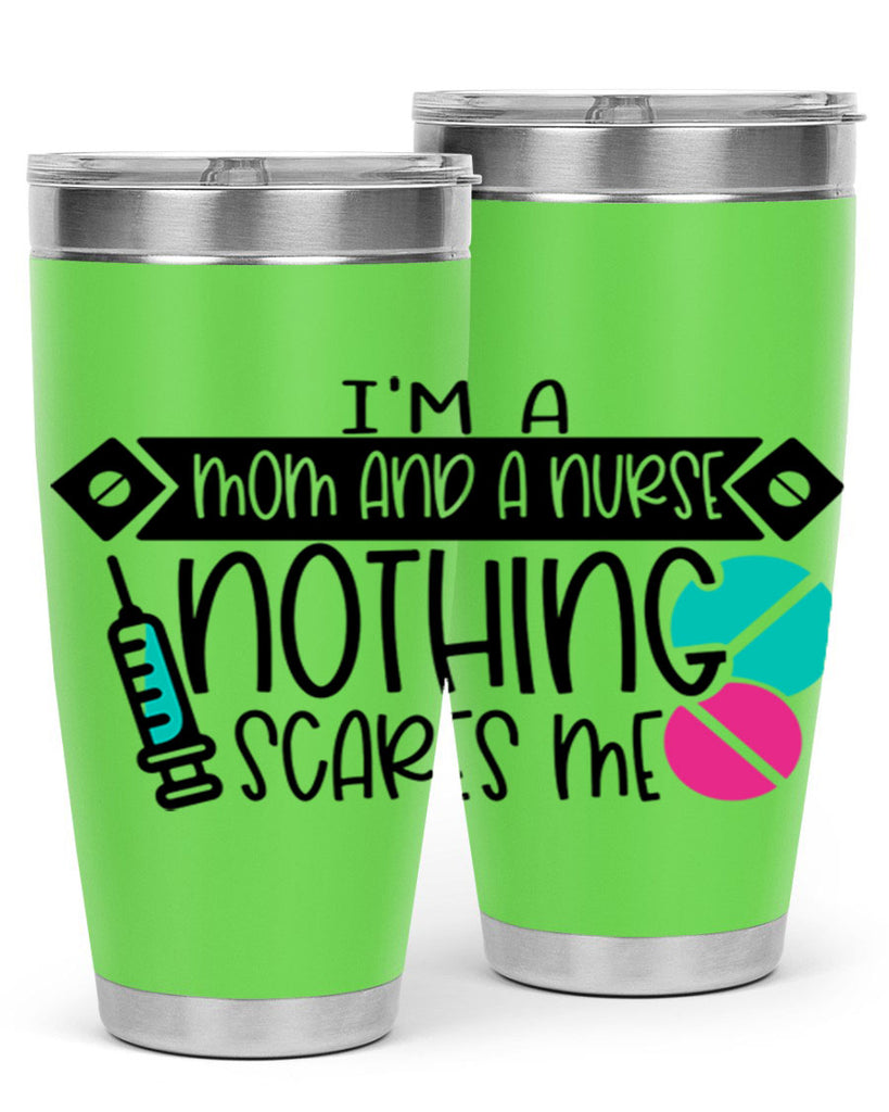 Im A Mom And A Nurse Nothing Scares Me Style Style 159#- nurse- tumbler