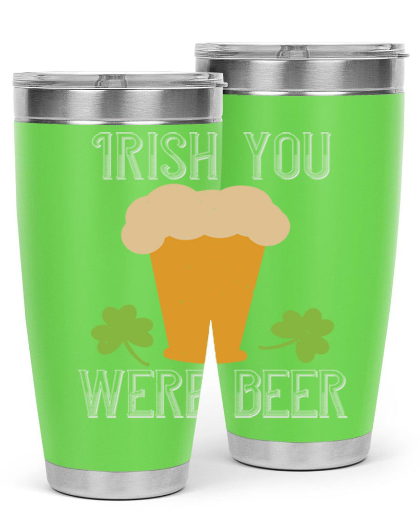 Irish you were beer Style 131#- St Patricks Day- Tumbler