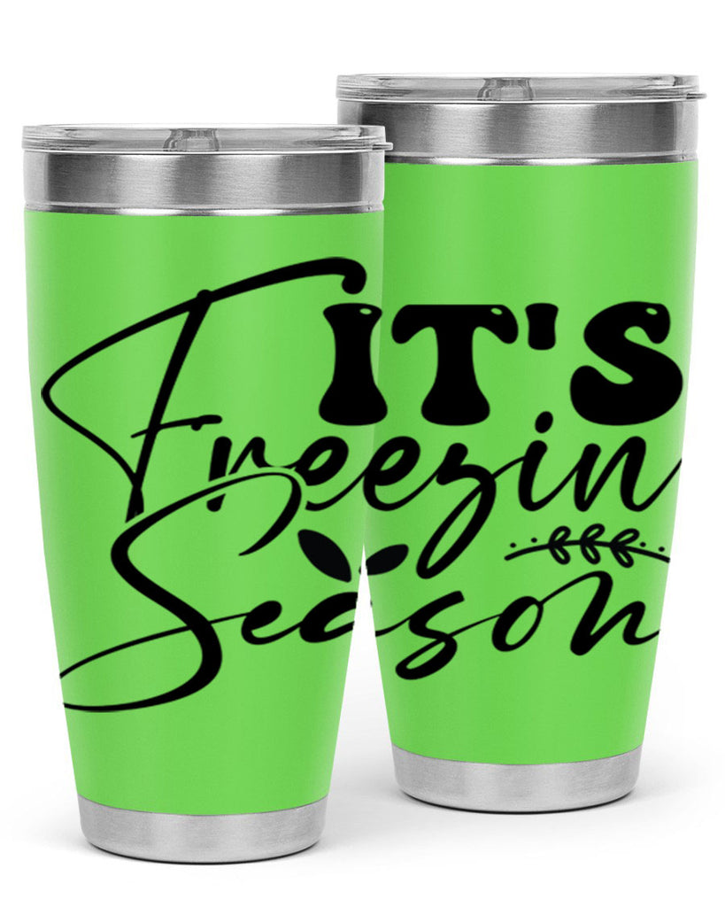 Its freezin season 270#- winter- Tumbler