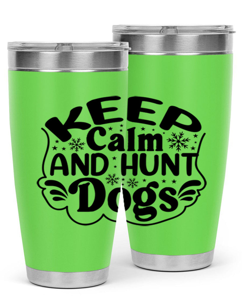 Keep Calm And Hunt Dogs 290#- spring- Tumbler