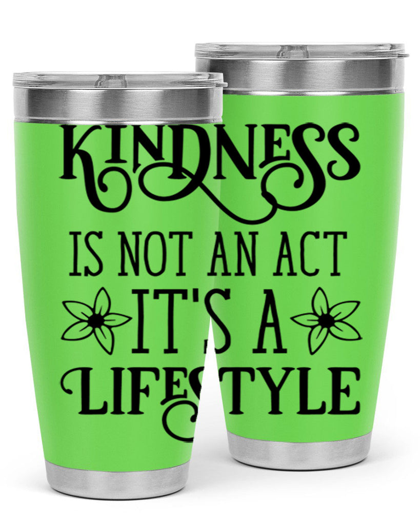 Kindness is not an act 295#- spring- Tumbler