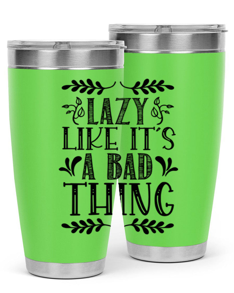LAZY LIKE ITS A BAD THING 385#- fall- Tumbler