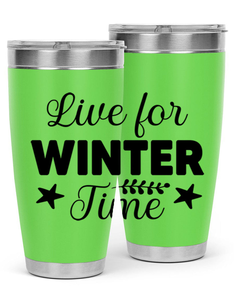 Live for Winter Time308#- winter- Tumbler