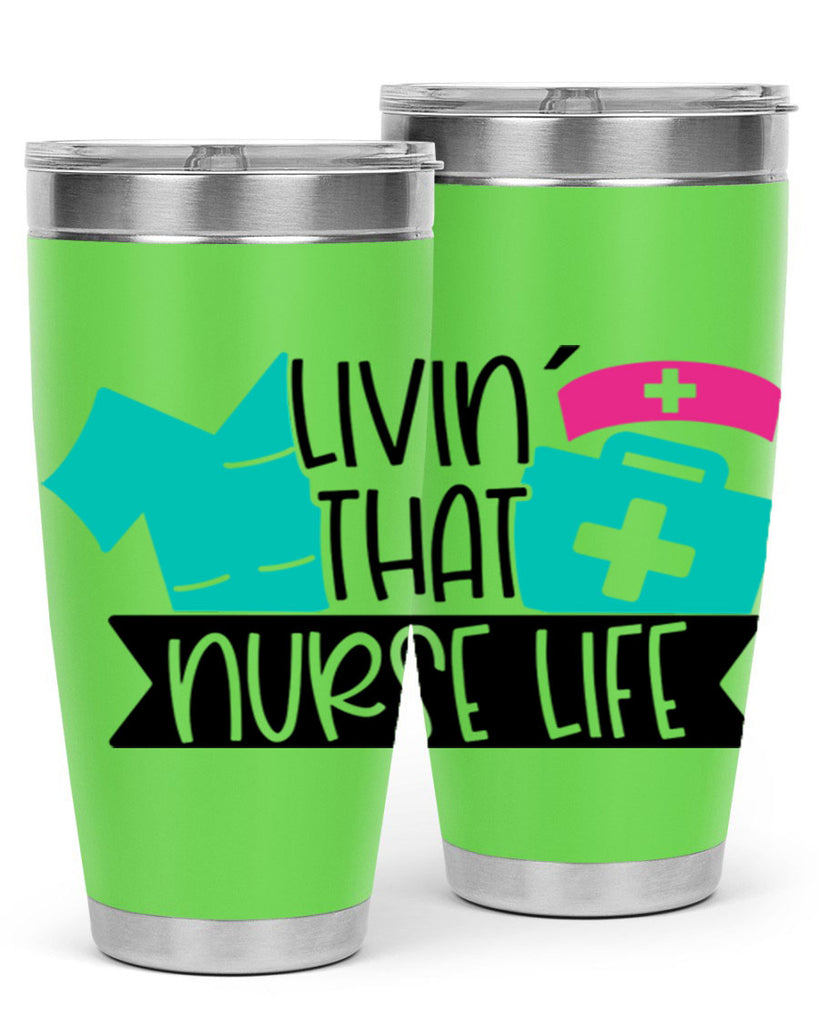 Livin That Nurse Life Style Style 139#- nurse- tumbler