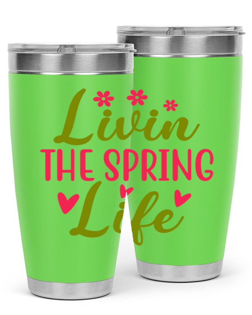 Livin The Spring Life 310#- spring- Tumbler