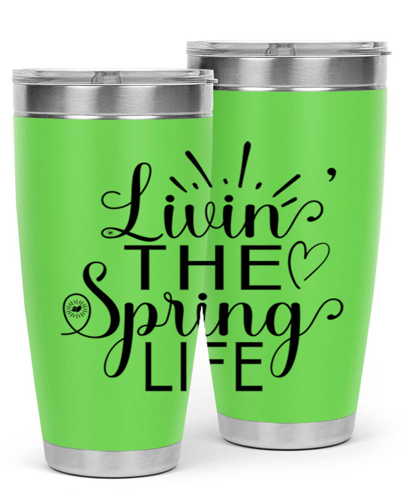 Livin The Spring Life315#- spring- Tumbler