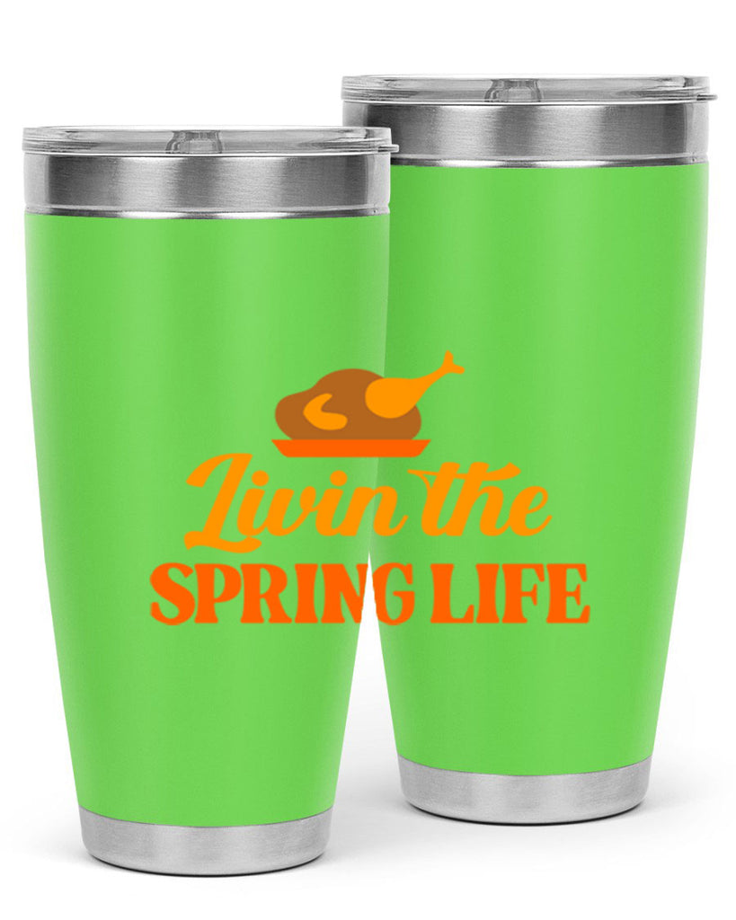 Livin the spring life 311#- spring- Tumbler