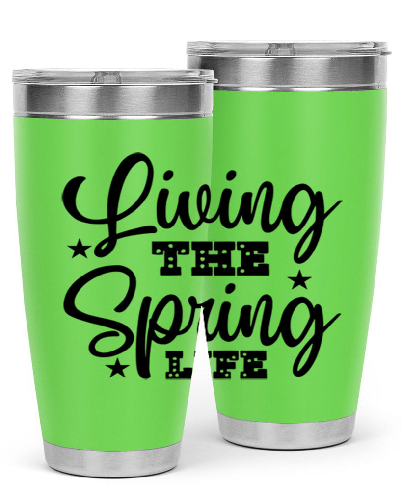 Living the Spring Life 321#- spring- Tumbler