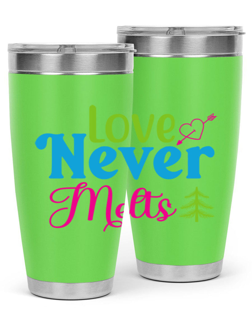 Love Never Melts 311#- winter- Tumbler