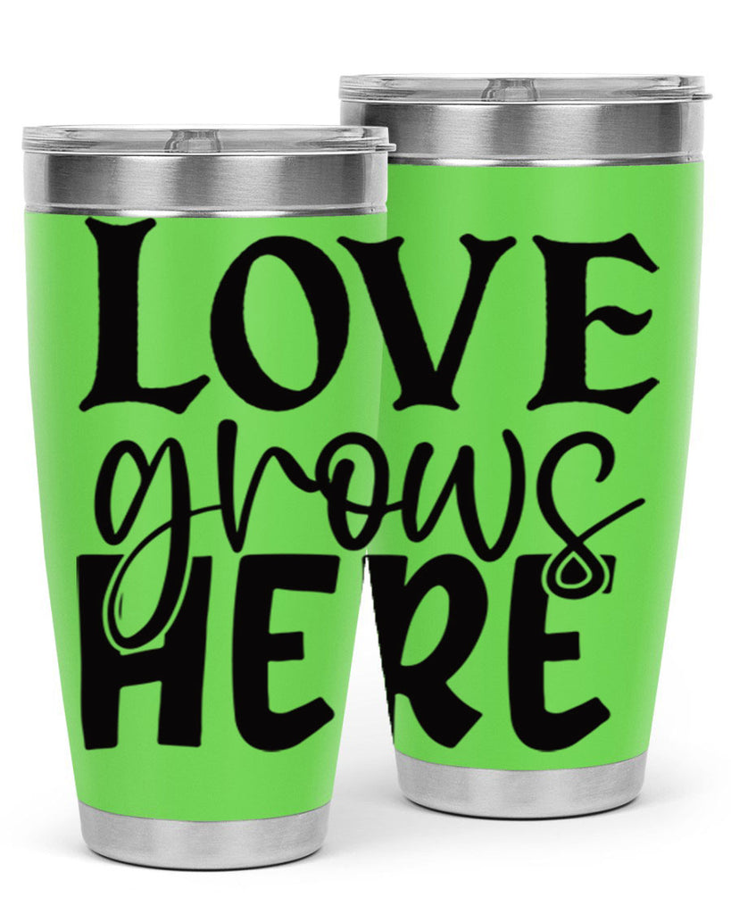 Love grows here 6#- spring- Tumbler