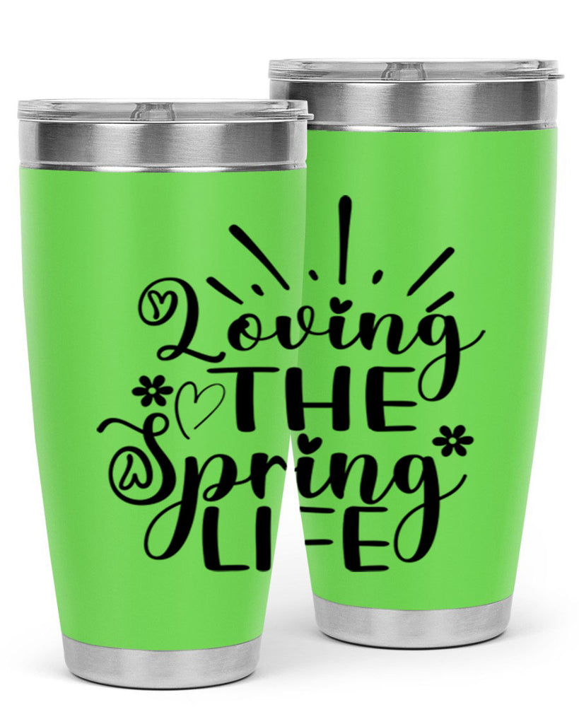 Loving The Spring Life337#- spring- Tumbler