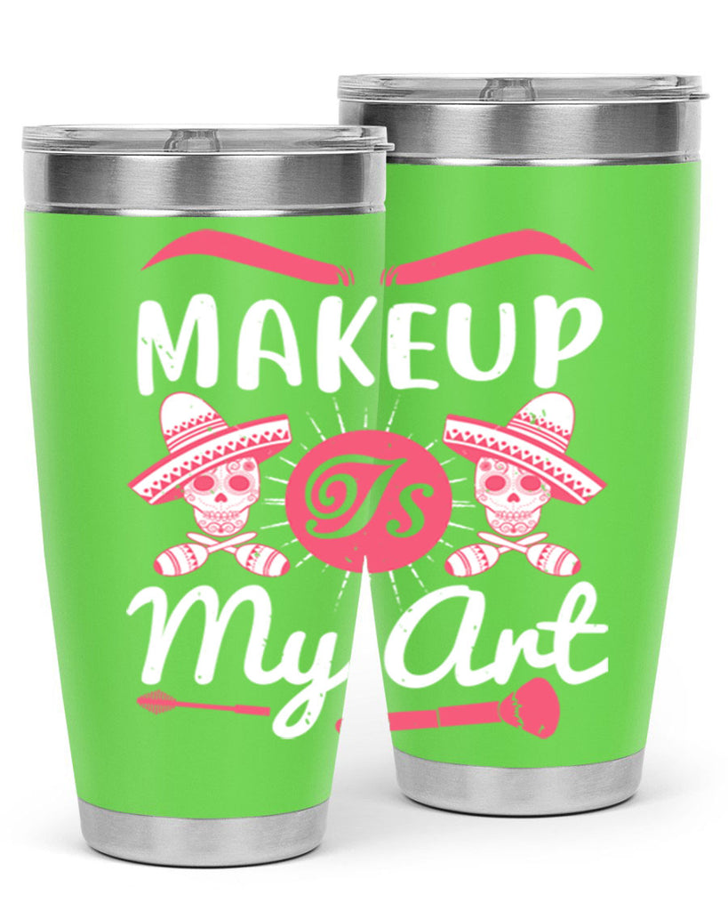 Makeup Is My Art Style 193#- make up- Tumbler
