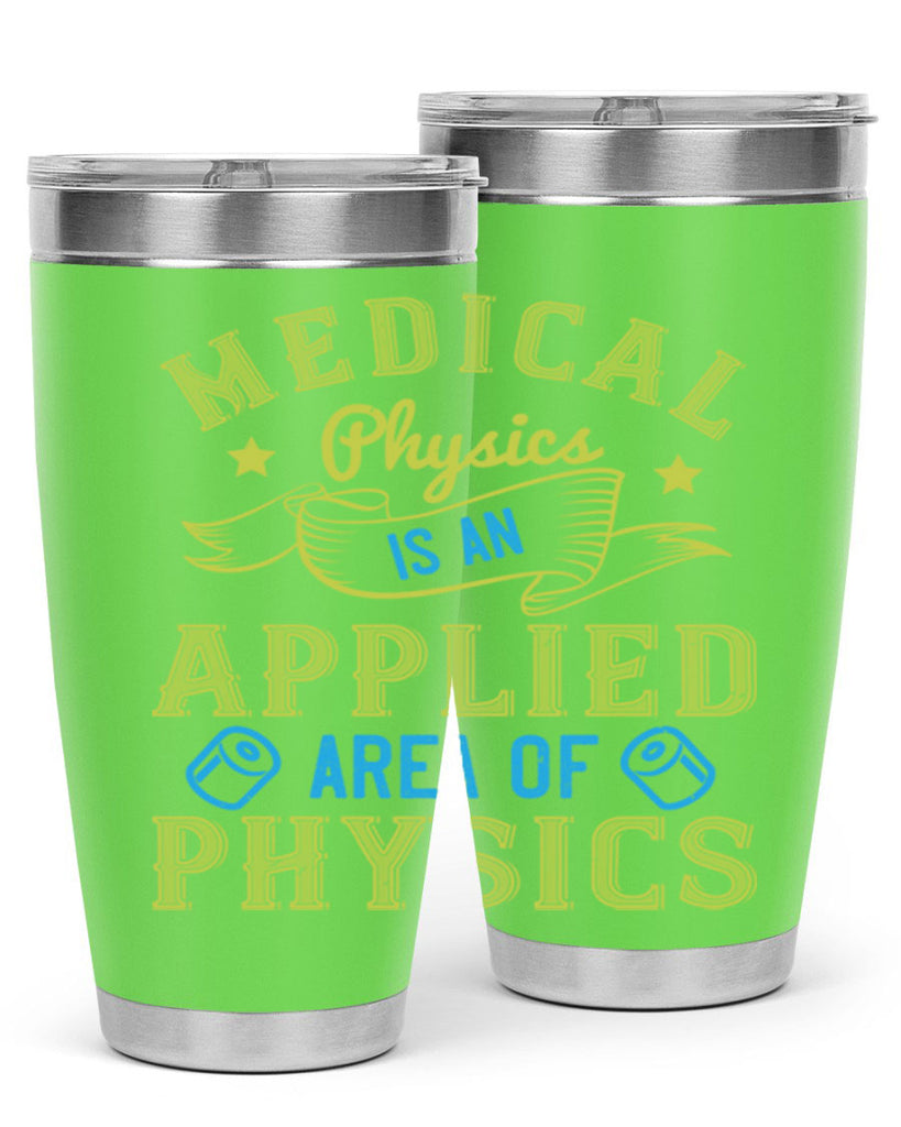 Medical physics is an applied area of physics Style 34#- medical- tumbler