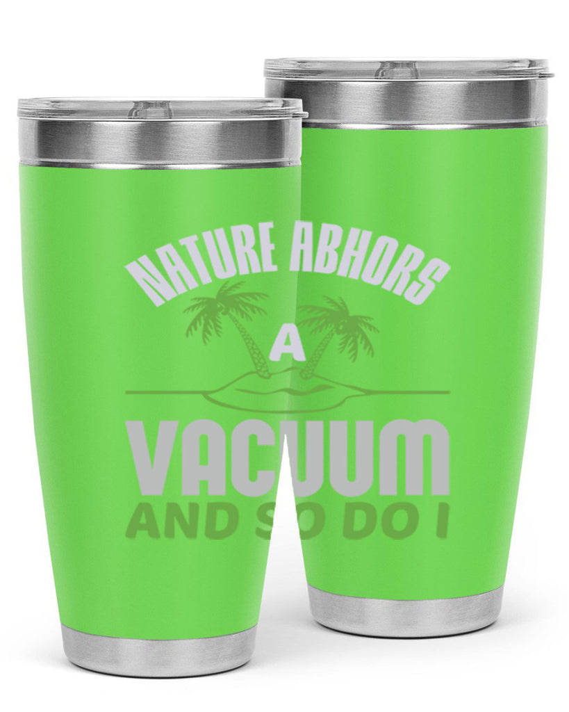 Nature abhors a vacuum and so do I Style 22#- cleaner- tumbler