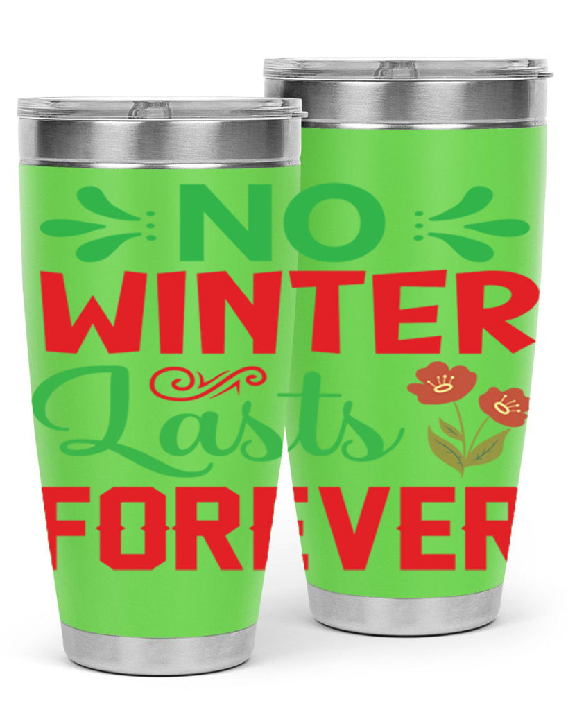 No Winter Lasts Forever  356#- spring- Tumbler