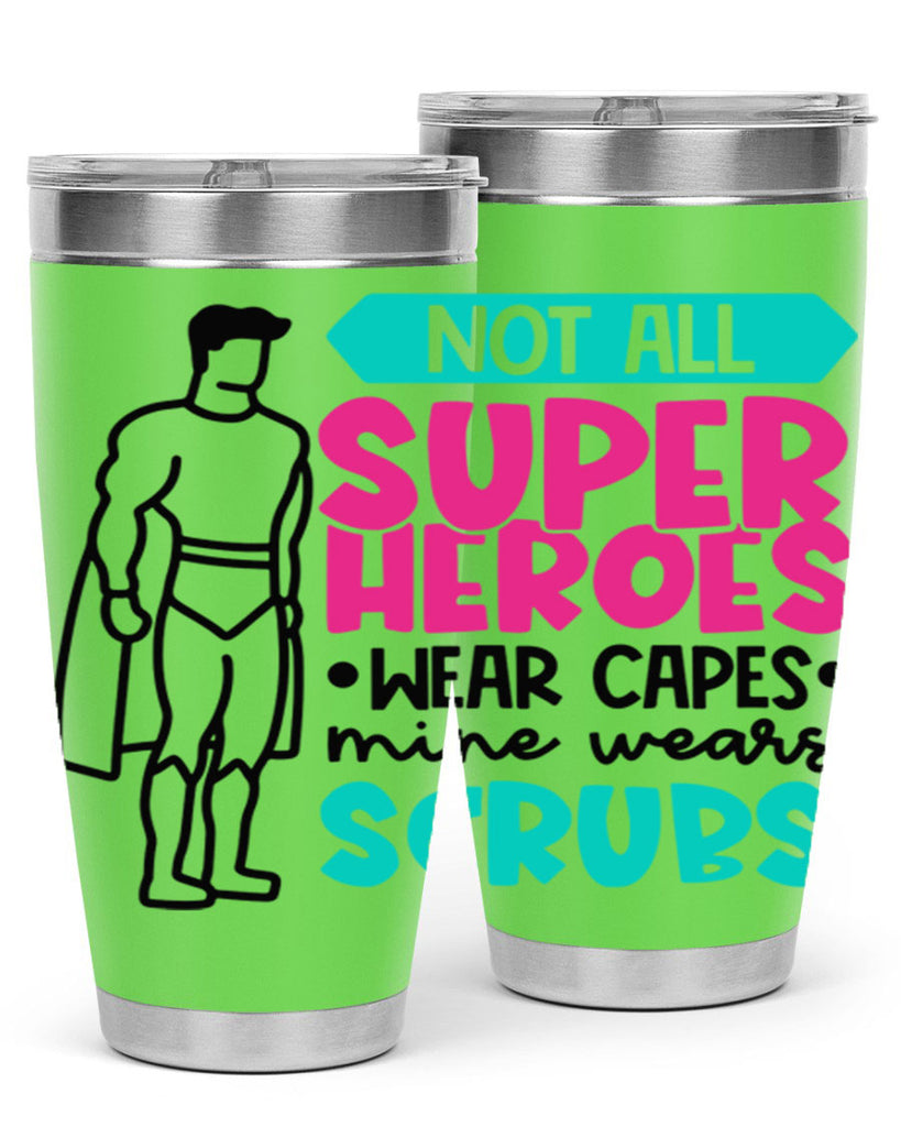 Not All Super Heroes Wear Capes Mine Wears Scrubs Style Style 125#- nurse- tumbler